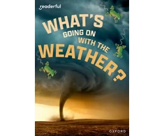 KNYGA Sheryl Webster Readerful Rise: Oxford Reading Level 11: What's Going on with the Weather?