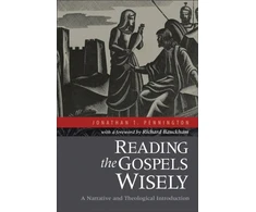 KNYGA Jonathan T Pennington Reading the Gospels Wisely – A Narrative and Theological Introduction