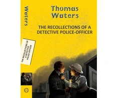 KNYGA Thomas Waters Recollections of a Detective Police-Officer