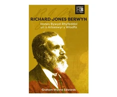 KNYGA Bookshop Richard Jones Berwyn - Hanes Bywyd Rhyfeddol un o Arloeswyr y Wladfa