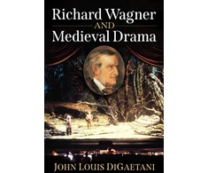 KNYGA John Louis Digaetani Richard Wagner and Medieval Drama