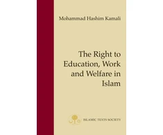 KNYGA Mohammad Hashim Kamali The Right to Education, Work and Welfare in Islam
