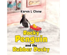 KNYGA Karen L Chew Rocky Penguin and the Rubber Ducky