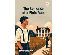 KNYGA Ellen Glasgow The Romance of a Plain Man (Edition1)