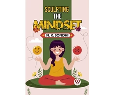 KNYGA Bookshop Sculpting The Mindset Navigating Life With A Winning Mindset Unlocking Your Potential For Success