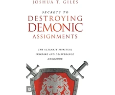 KNYGA Joshua T Giles Secrets to Destroying Demonic Assignments