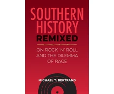 KNYGA Michael T Bertrand Southern History Remixed