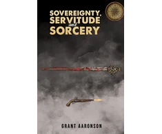 KNYGA Grant Aaronson Sovereignty, Servitude and Sorcery