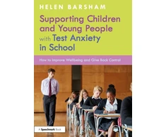 KNYGA Helen Barsham Supporting Children and Young People with Test Anxiety in School