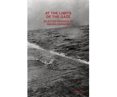 KNYGA Bookshop Takuma Nakahira: At the Limits of the Gaze