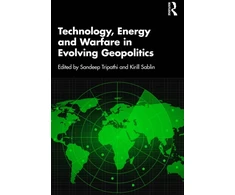KNYGA Sandeep Tripathi Technology, Energy and Warfare in Evolving Geopolitics