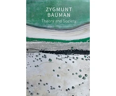 KNYGA Zygmunt (Universities of Leeds and Warsaw) Bauman Theory and Society