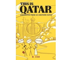KNYGA Bookshop This Is Qatar: Anecdotes from an Amateur Expat