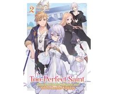 KNYGA Fuyutsuki Koki Too-Perfect Saint: Tossed Aside by My Fiance and Sold to Another Kingdom (Light Novel) Vol. 2