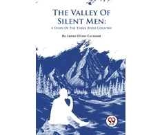 KNYGA James Oliver Curwood Valley of Silent Men