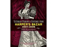 KNYGA Bookshop Victorian Fashions and Costumes from Harper's Bazar, 1867-1898