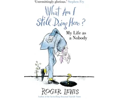 KNYGA Roger Lewis What Am I Still Doing Here?
