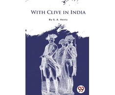KNYGA G.A. Henty With Clive in India