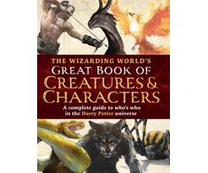 KNYGA The Editors of MuggleNet Wizarding World's Great Book of Creatures &amp; Characters
