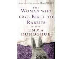 KNYGA Emma Donoghue Woman Who Gave Birth To Rabbits
