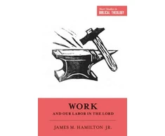 KNYGA James M. Hamilton Jr. Work and Our Labor in the Lord