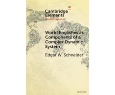 KNYGA Edgar W. (University of Regensburg) Schneider World Englishes as Components of a Complex Dynamic System