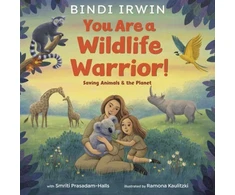KNYGA Bindi Irwin You Are a Wildlife Warrior!: Saving Animals &amp; the Planet
