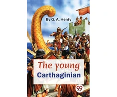 KNYGA G.A. Henty The Young Carthaginian a Story of the Times of Hannibal