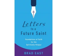 KNYGA Brad East Letters to a Future Saint