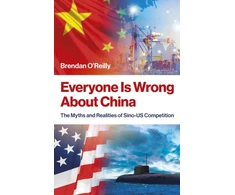 KNYGA Brendan Oreilly Everyone Is Wrong About China, The Myths and Realities of Sino-US Competition