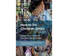 KNYGA Brian Brock How To Do Christian Ethics