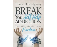 KNYGA Brian D Ridgway Break Your Self Help Addiction