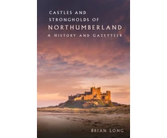 KNYGA Brian Long Castles and Strongholds of Northumberland