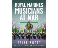 KNYGA Brian Short Royal Marines Musicians at War
