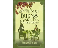 KNYGA Bridget Nolan When Robert Burns Came to Tea and other poems