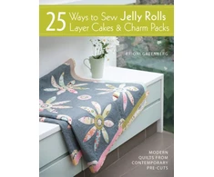 KNYGA Brioni Greenberg 25 Ways to Sew Jelly Rolls, Layer Cakes and Charm Packs