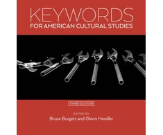 KNYGA Bruce Burgett Keywords for American Cultural Studies, Third Edition