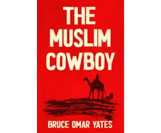 KNYGA Bruce Omar Yates Muslim Cowboy