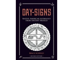 KNYGA Bruce Scofield Day Signs: Native American Astrology from Ancient Mexico