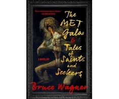 KNYGA Bruce Wagner The Met Gala &amp; Tales of Saints and Seekers