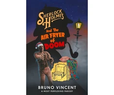 KNYGA Bruno Vincent Sherlock Holmes and the Air Fryer of Doom