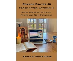 KNYGA Bryan Cones Common Prayer 60 Years after Vatican II