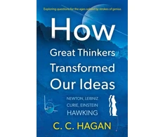 KNYGA C C Hagan How Great Thinkers Transformed Our Ideas