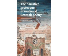 KNYGA Caitlin Flynn Narrative Grotesque in Medieval Scottish Poetry