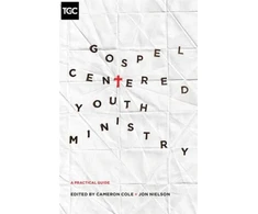 KNYGA Cameron Cole Gospel-Centered Youth Ministry