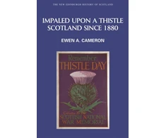 KNYGA University of Edinburgh) Cameron Ewen A. (Reader in Scottish History Impaled Upon a Thistle