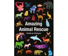 KNYGA Camilla De la Bedoyere Amazing Animal Rescue