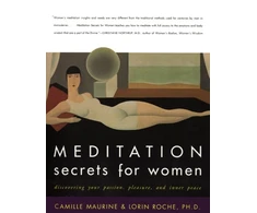 KNYGA Camille Maurine Meditation Secrets For Women Discovering Your Passion, Pleasure, and Inn er Peace