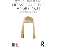 KNYGA Caridad Svich Mitchell and Trask's Hedwig and the Angry Inch