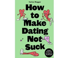 KNYGA Carina Maggar How to Make Dating Not Suck, Brutal Truths from First Dates to Heartbreaks